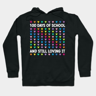 100 Days Of School And Still Loving It Hearts 100Th Day Hoodie